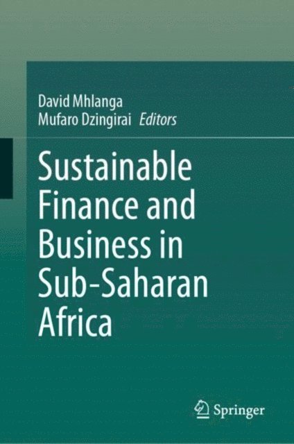 Mufaro Dzingirai, David Mhlanga - Sustainable Finance and Business in Sub-Saharan Africa, E-bok