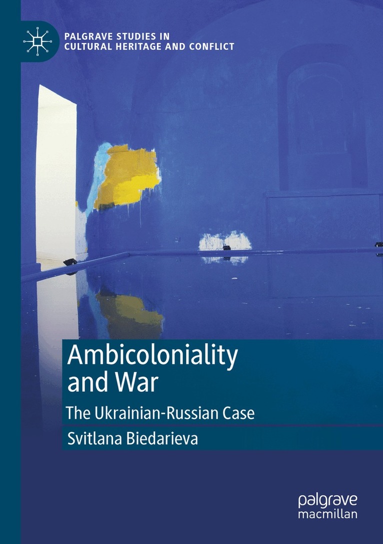 Svitlana Biedarieva - Ambicoloniality and War, Häftad. Tillgänglighet: Lägg i varukorg