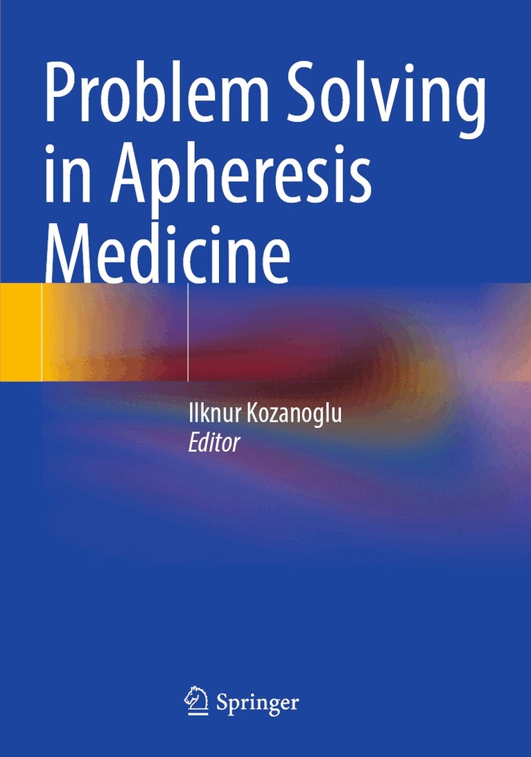 Ilknur Kozanoglu - Problem Solving in Apheresis Medicine, Häftad. Tillgänglighet: Lägg i varukorg