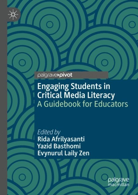 Evynurul Laily Zen, Yazid Basthomi, Rida Afrilyasanti - Engaging Students in Critical Media Literacy, E-bok
