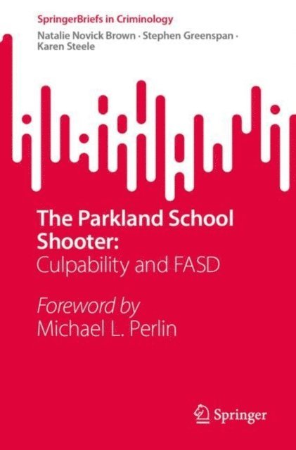 Karen Steele, Stephen Greenspan, Natalie Novick Brown - Parkland School Shooter:, E-bok