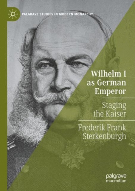 Frederik Frank Sterkenburgh - Wilhelm I as German Emperor, E-bok