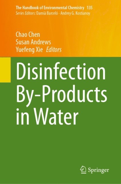 Yuefeng Xie, Susan Andrews, Chao Chen - Disinfection By-Products in Water, E-bok