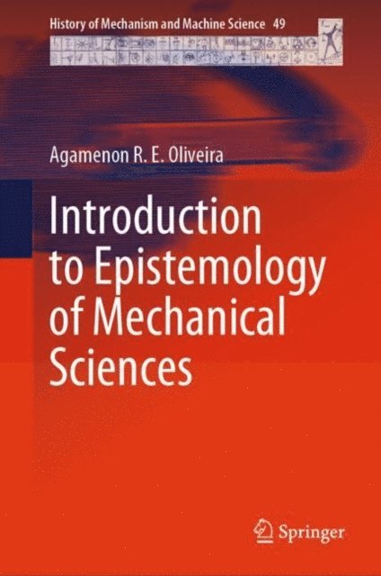 Agamenon R. E. Oliveira - Introduction to Epistemology of Mechanical Sciences, E-bok