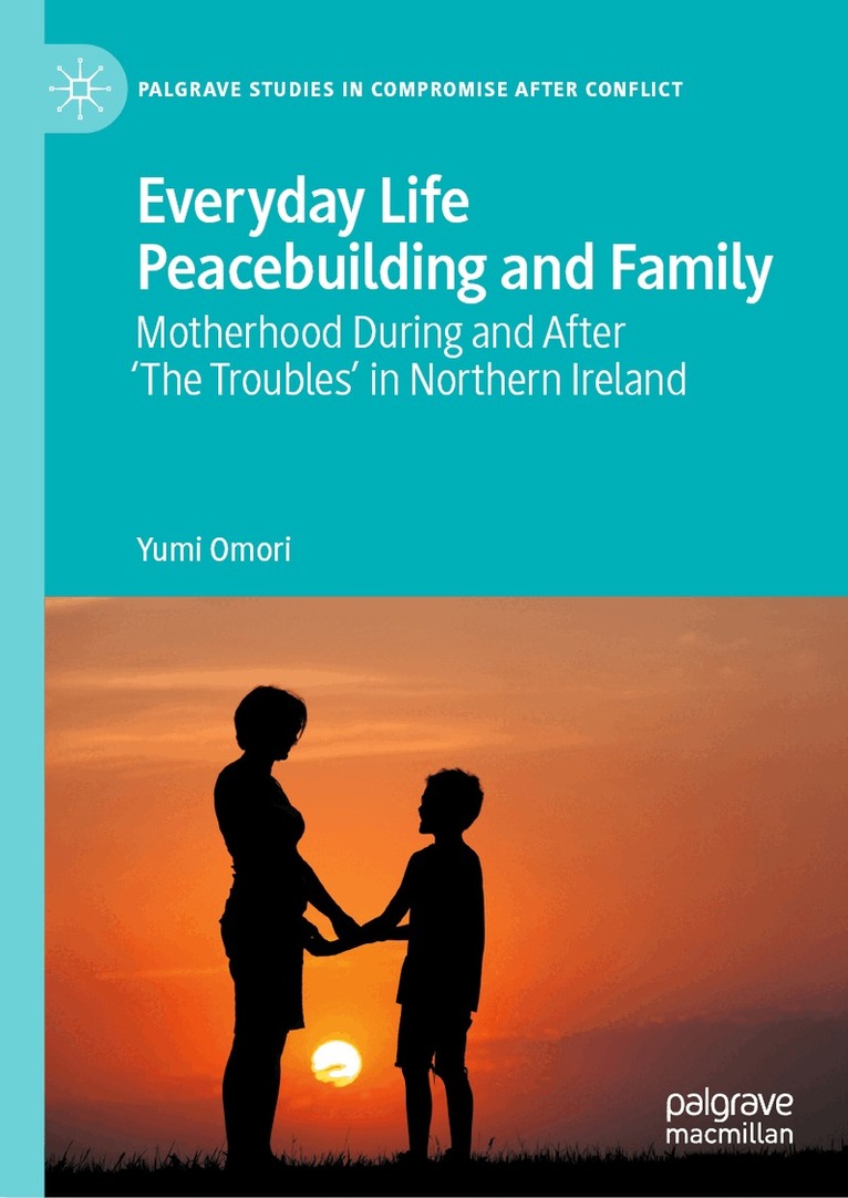 Yumi Omori - Everyday Life Peacebuilding and Family, Inbunden