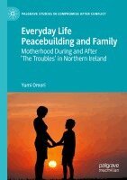 Yumi Omori - Everyday Life Peacebuilding and Family, Häftad