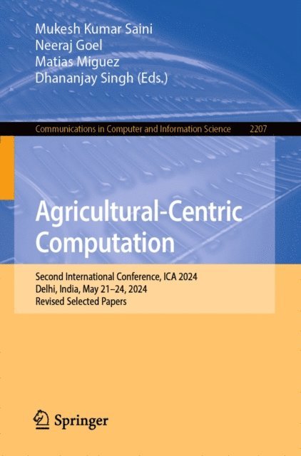 Dhananjay Singh, Matias Miguez, Neeraj Goel, Mukesh Kumar Saini - Agricultural-Centric Computation, E-bok