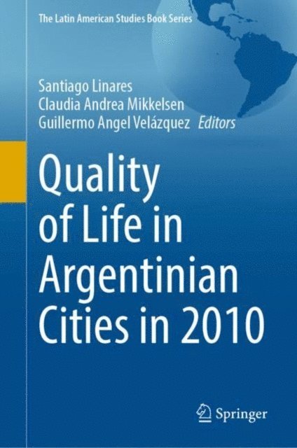 Guillermo Angel Velazquez, Claudia Andrea Mikkelsen, Santiago Linares - Quality of Life in Argentinian Cities in 2010, E-bok