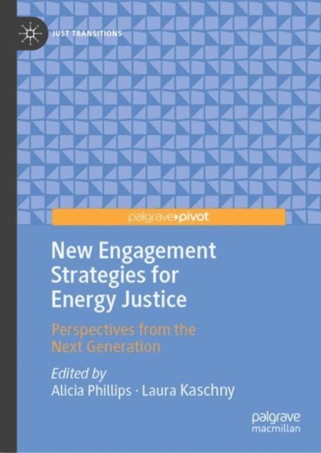 Laura Kaschny, Alicia Phillips - New Engagement Strategies for Energy Justice, E-bok