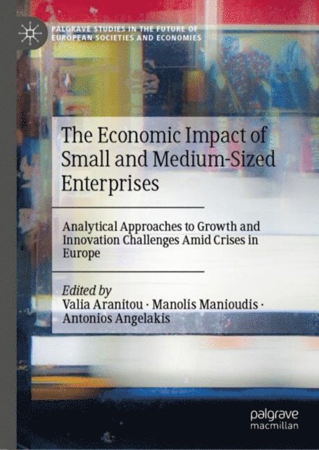 Antonios Angelakis, Manolis Manioudis, Valia Aranitou - Economic Impact of Small and Medium-Sized Enterprises, E-bok