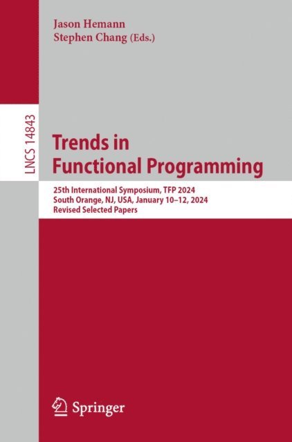 Stephen Chang, Jason Hemann - Trends in Functional Programming, E-bok