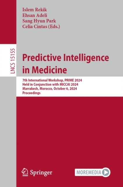 Celia Cintas, Sang Hyun Park, Ehsan Adeli, Islem Rekik - Predictive Intelligence in Medicine, E-bok