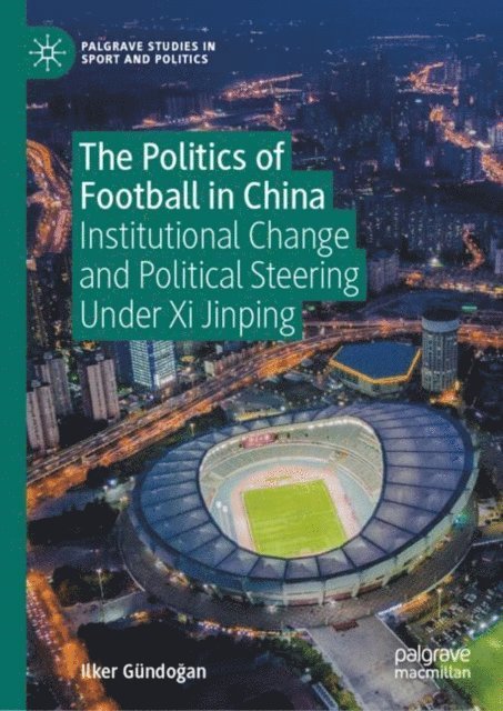 Ilker Gundogan - Politics of Football in China, E-bok