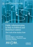 Edoardo Ongaro, Carla Barbati, Fabrizio Di Mascio, Francesco Longo, Alessandro Natalini - Public Administration in Italy in Political and Historical Context, Häftad
