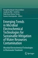 Rangabhashiyam Selvasembian, Joyabrata Mal, Sovik Das, Dakeshwar Kumar Verma, Ioannis Anastopoulos - Emerging Trends in Microbial Electrochemical Technologies for Sustainable Mitigation of Water Resources Contamination, Häftad
