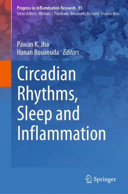 Hanan Bouaouda, Pawan K. Jha - Circadian Rhythms, Sleep and Inflammation, E-bok
