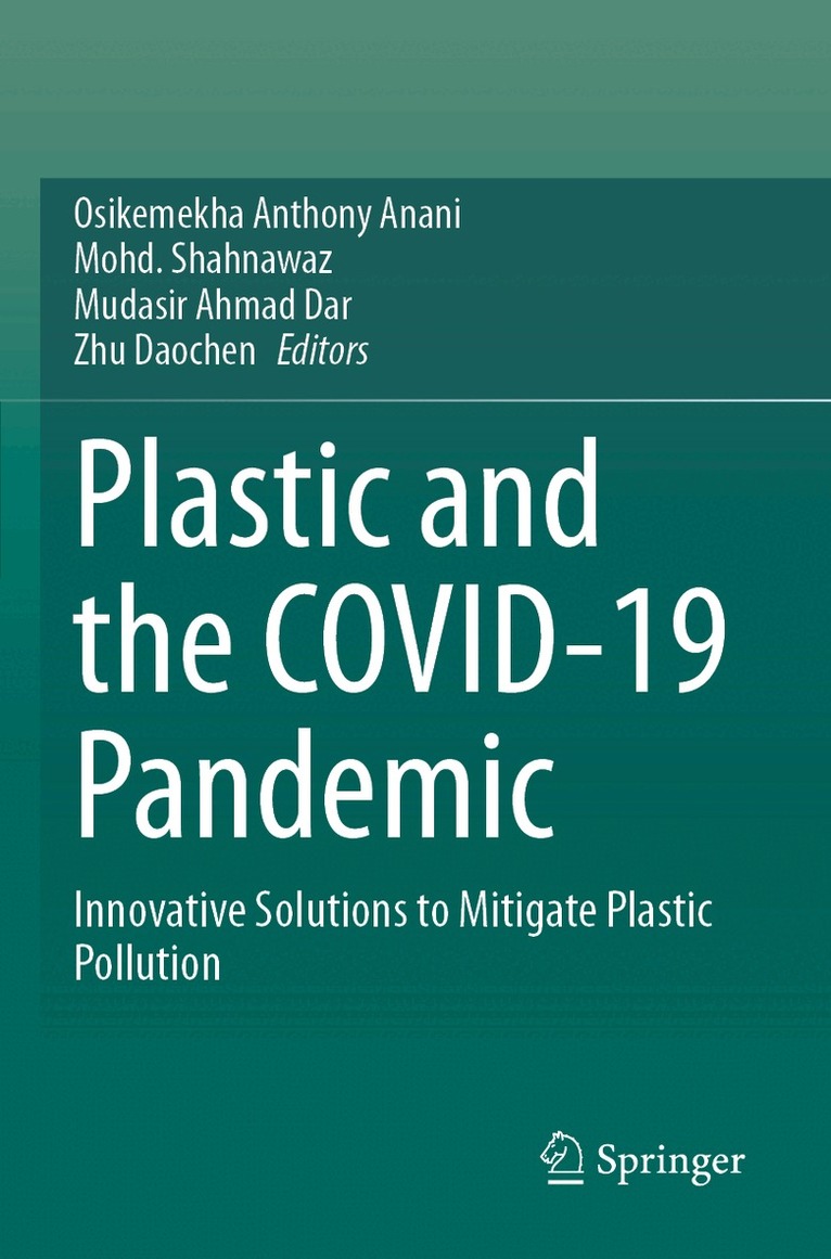 Osikemekha Anthony Anani, Mohd. Shahnawaz, Mudasir Ahmad Dar, Zhu Daochen - Plastic and the COVID-19 Pandemic, Häftad