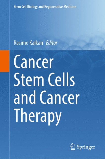 Rasime Kalkan - Cancer Stem Cells and Cancer Therapy, E-bok