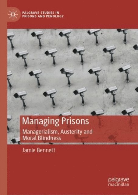 Jamie Bennett - Managing Prisons, E-bok