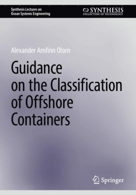 Alexander Arnfinn Olsen - Guidance on the Classification of Offshore Containers, E-bok