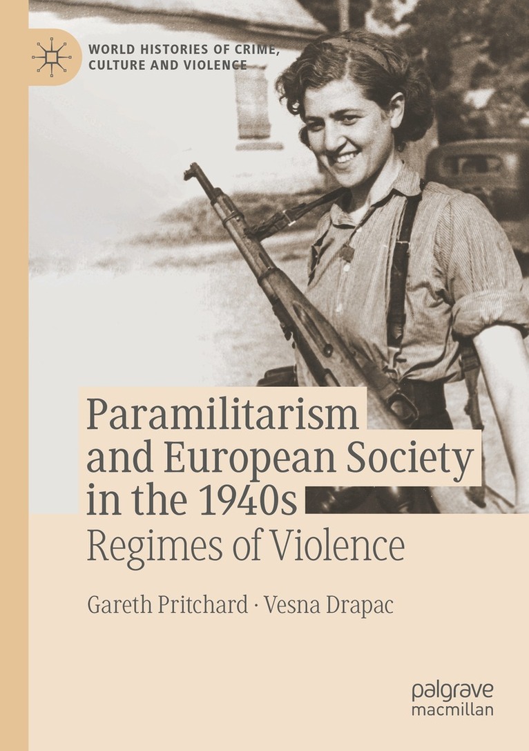 Gareth Pritchard, Vesna Drapac - Paramilitarism and European Society in the 1940s, Häftad. Tillgänglighet: Lägg i varukorg