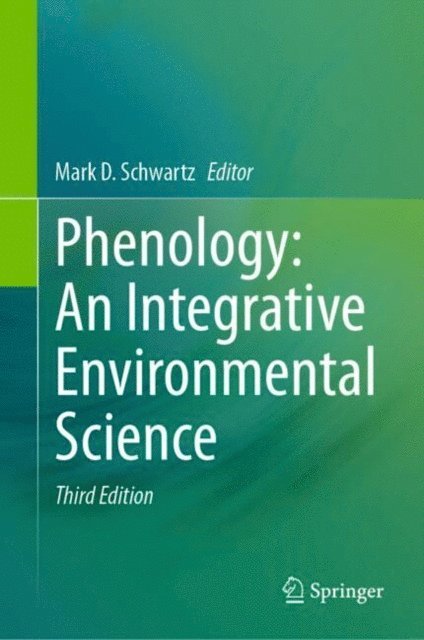 Mark D. Schwartz - Phenology: An Integrative Environmental Science, E-bok