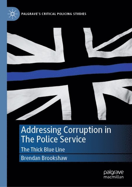 Brendan Brookshaw - Addressing Corruption in The Police Service, E-bok