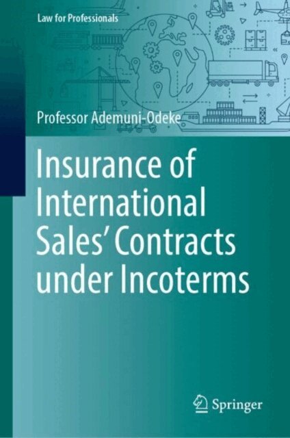 Professor Ademuni-Odeke - Insurance of International Sales' Contracts under Incoterms, E-bok