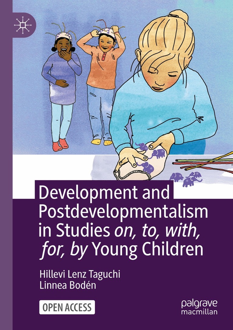 Hillevi Lenz Taguchi, Linnea Bodén - Development and Postdevelopmentalism in Studies on, to, with, for, by Young Children, Häftad. Tillgänglighet: Lägg i varukorg