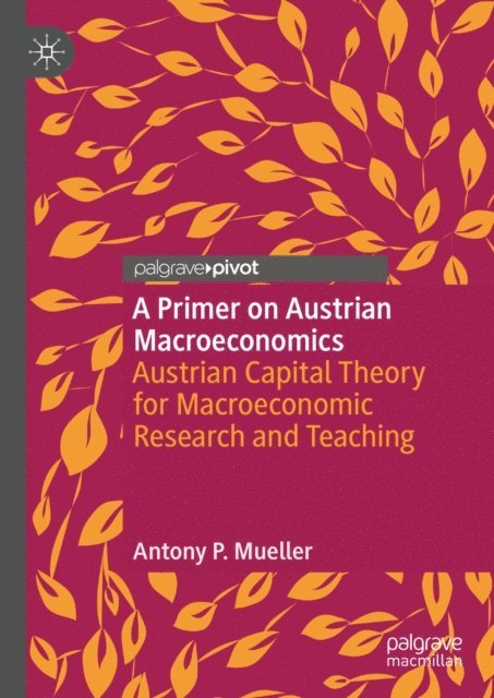 Antony P. Mueller - Primer on Austrian Macroeconomics, E-bok