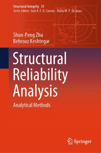 Behrooz Keshtegar, Shun-Peng Zhu - Structural Reliability Analysis, E-bok