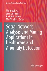 Social Network Analysis and Mining Applications in Healthcare and Anomaly Detection