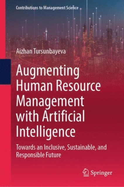 Aizhan Tursunbayeva - Augmenting Human Resource Management with Artificial Intelligence, E-bok