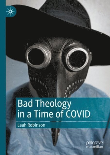 Leah Robinson - Bad Theology in a Time of COVID, E-bok