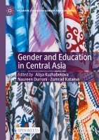Aliya Kuzhabekova, Naureen Durrani, Zumrad Kataeva - Gender and Education in Central Asia, Häftad