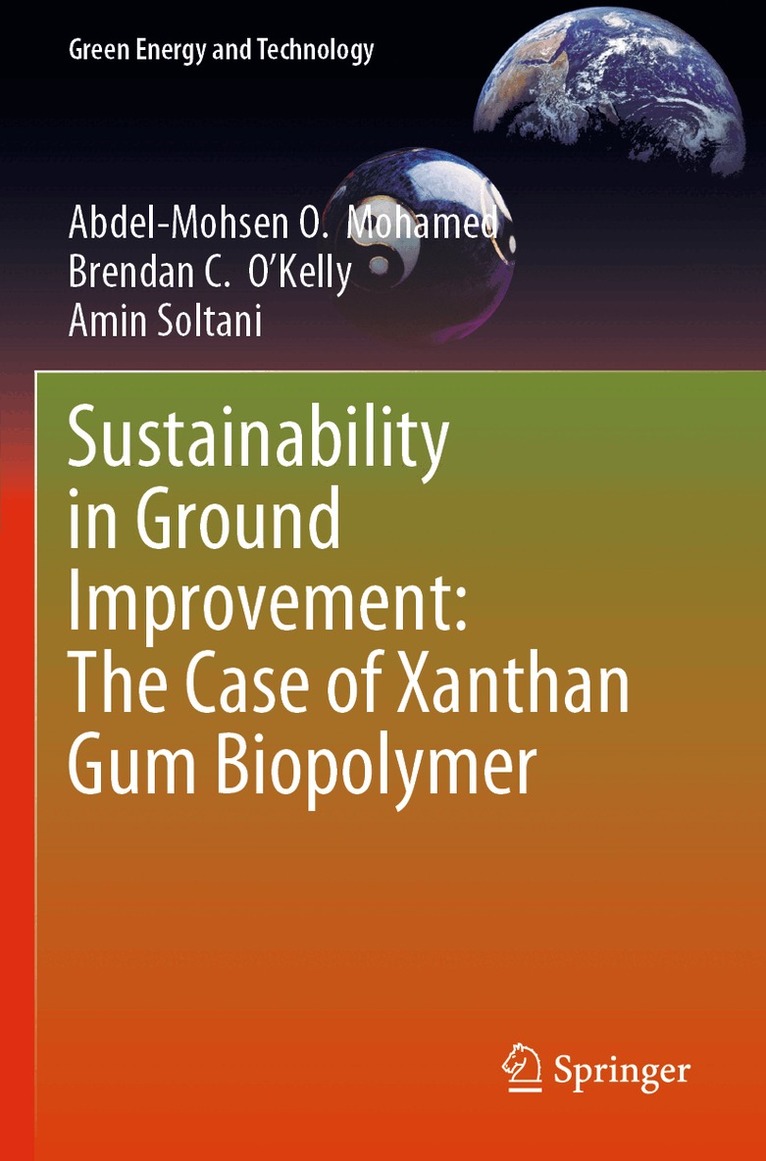 Abdel-Mohsen O. Mohamed, Brendan C. O’Kelly, Amin Soltani - Sustainability in Ground Improvement: The Case of Xanthan Gum Biopolymer, Häftad