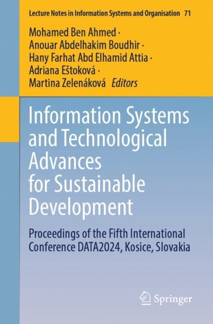 Martina Zelenakova, Adriana Estokova, Hany Farhat Abd Elhamid Attia, Anouar Abdelhakim Boudhir, Mohamed Ben Ahmed - Information Systems and Technological Advances for Sustainable Development, E-bok