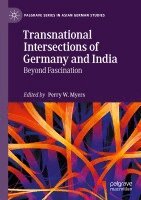 Perry W. Myers - Transnational Intersections of Germany and India, Häftad