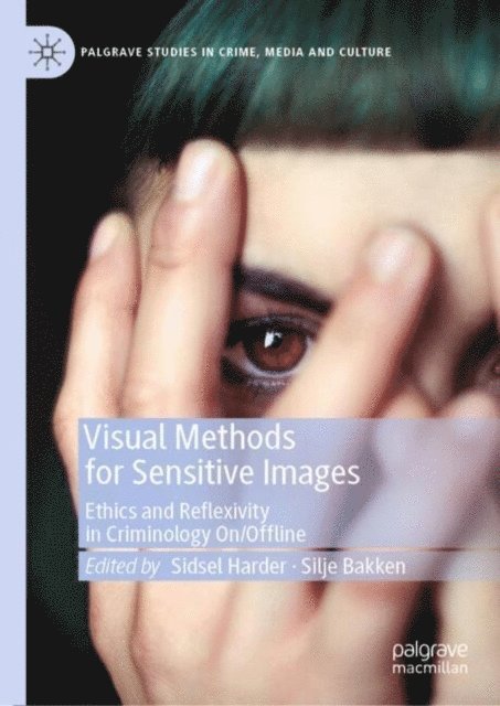Silje Anderdal Bakken, Sidsel Harder - Visual Methods for Sensitive Images, E-bok