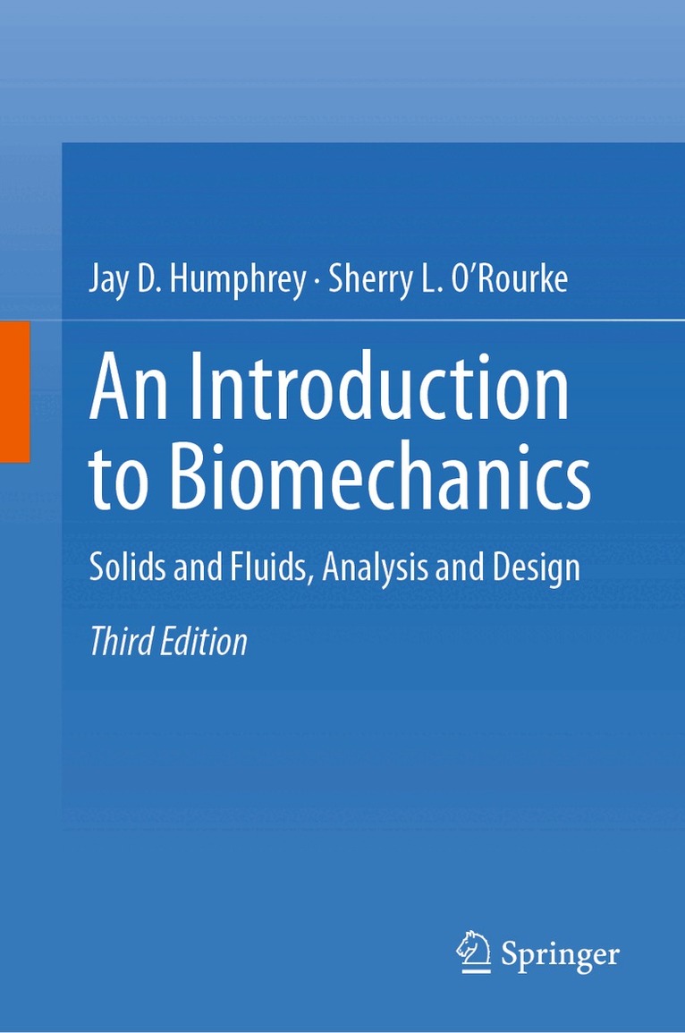 Jay D. Humphrey, Sherry L. O’Rourke - Introduction to Biomechanics, Inbunden