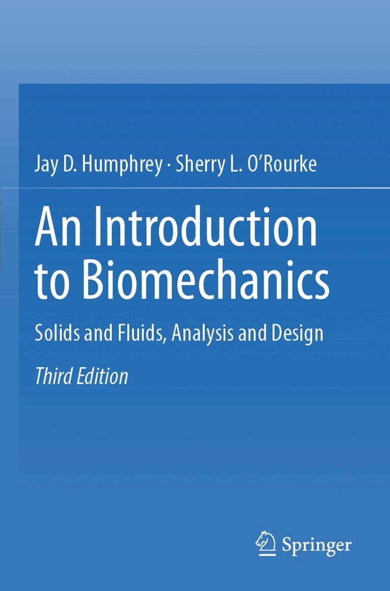 Jay D. Humphrey, Sherry L. O’Rourke - Introduction to Biomechanics, Häftad