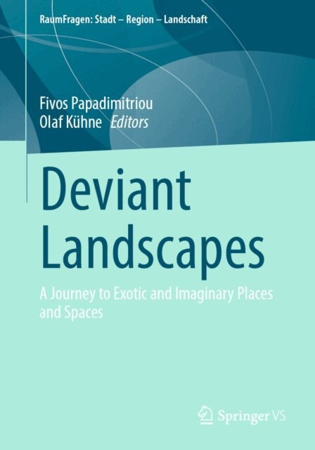 Olaf Kuhne, Fivos Papadimitriou - Deviant Landscapes, E-bok