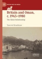 Tancred Bradshaw - Britain and Oman, c. 1945–1980, Häftad