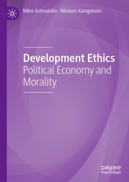 Nikolaos Karagiannis, Nikos Astroulakis - Development Ethics, E-bok