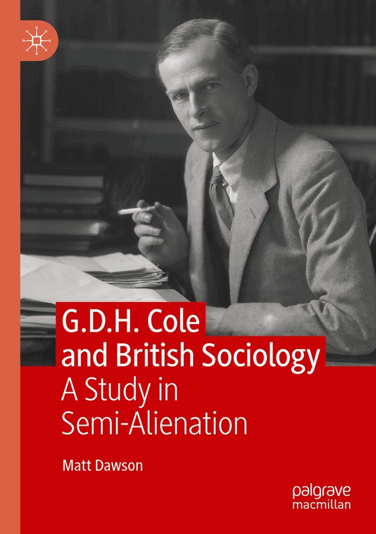 Matt Dawson - G.D.H. Cole and British Sociology, Häftad. Tillgänglighet: Lägg i varukorg