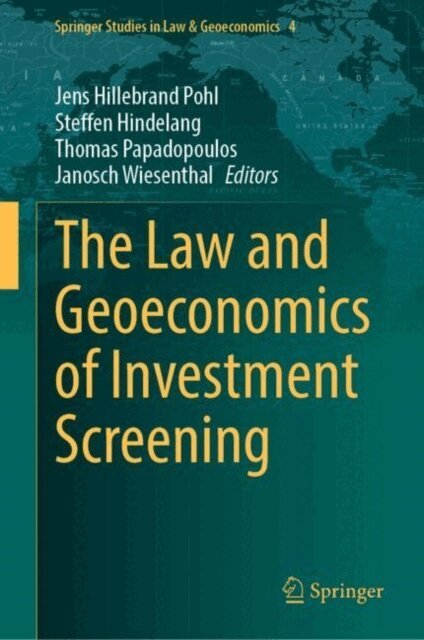Janosch Wiesenthal, Thomas Papadopoulos, Steffen Hindelang, Jens Hillebrand Pohl - Law and Geoeconomics of Investment Screening, E-bok