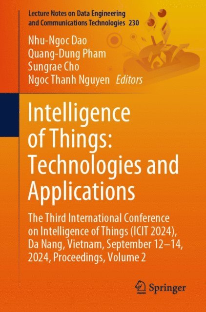 Ngoc Thanh Nguyen, Sungrae Cho, Quang-Dung Pham, Nhu-Ngoc Dao - Intelligence of Things: Technologies and Applications, E-bok