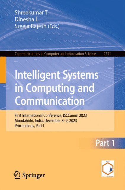 Sreeja Rajesh, Dinesha L., Shreekumar T. - Intelligent Systems in Computing and Communication, E-bok