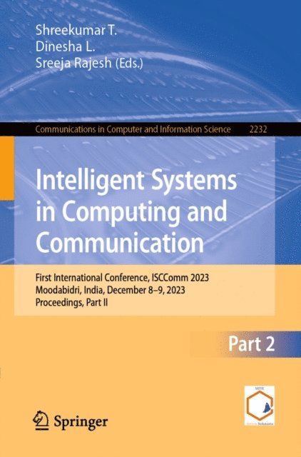 Sreeja Rajesh, Dinesha L., Shreekumar T. - Intelligent Systems in Computing and Communication, E-bok