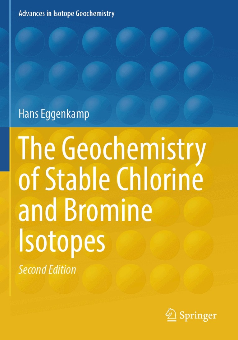 Hans Eggenkamp - Geochemistry of Stable Chlorine and Bromine Isotopes, Häftad